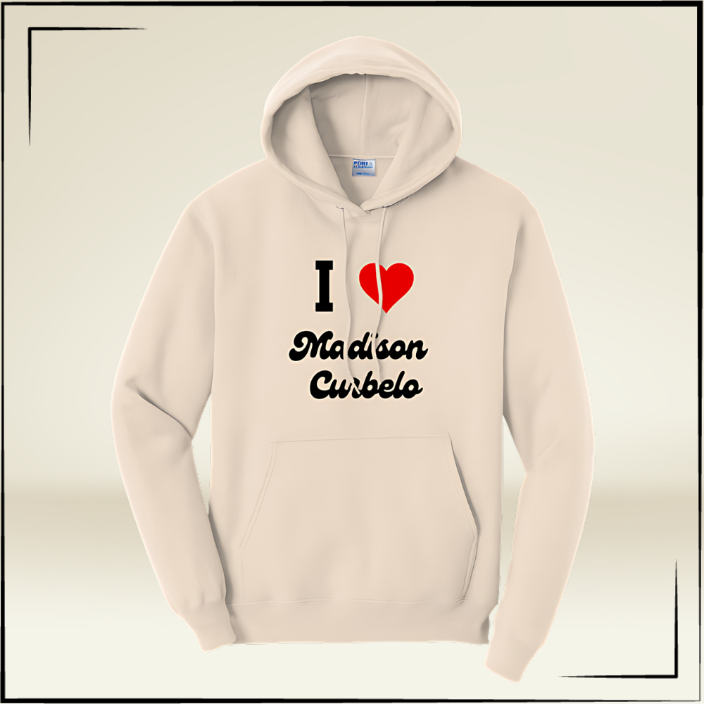 I Love Madison Curbelo Hoodie